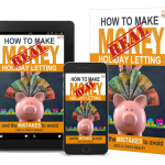HOW TO MAKE REAL MONEY HOLIDAY LETTING